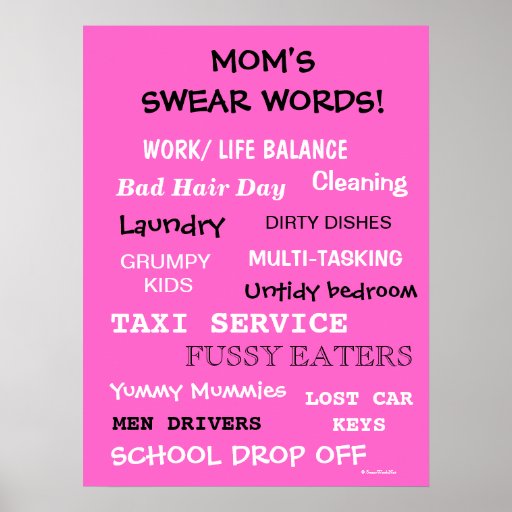 moms-swear-words-things-that-make-mom-curse-poster-zazzle