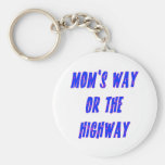 Moms Way or the Highway Saying Key Chains