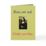 monalisa, Roses are red,, Violets are blue, Greeting Cards