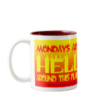 Mondays are Hell around this place Coffee Mug