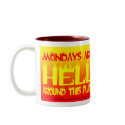 Mondays are Hell around this place Coffee Mug