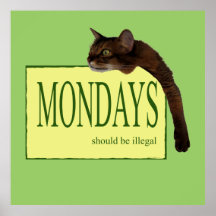 Mondays Should be Illegal Posters