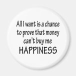 Money Can't Buy Happiness Magnets
