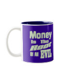 money is the root of all evil coffee mugs
