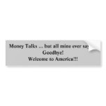 Money Talks ... bumper stickers