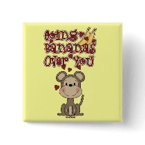 Monkey Bananas Over You Tshirts and Gifts Pin
