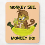 "Monkey See, Monkey Do" Mousepad