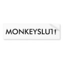 MONKEYSLUT! bumper stickers