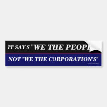 Montley, We the people/Not we the Corporations Bumper Sticker