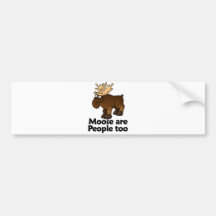 Moose are People too Bumper Sticker