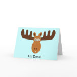 Moose Head_Oh Dear! My Moose-stake. I forgot cards