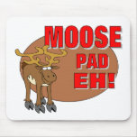 Moose Pad Eh Mouse Pad
