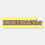 More Bacon Bumper Stickers