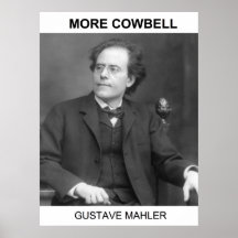 More Cowbell - Gustav Mahler Print