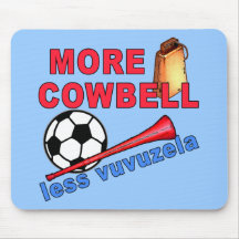 More Cowbell Less Vuvuzela Tshirts, Mugs Mouse Pad
