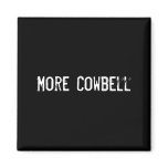 More Cowbell