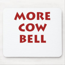 More Cowbell Mouse Pad