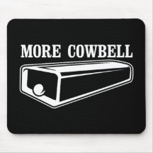 More Cowbell Mouse Pads