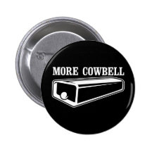 More Cowbell Pinback Buttons