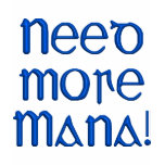 More Mana t-shirts