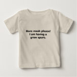 More meak please!I am having agrow spurt. Tshirt