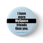 More MySpace Friends (Button)