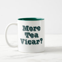 More tea Vicar Coffee Mug