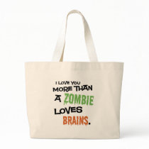 More Than A Zombie Loves Brains Bags