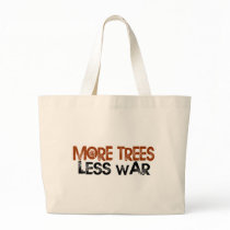 More Trees Less War Canvas Bags