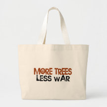 More Trees Less War Canvas Bags
