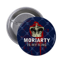 Moriarty is my king buttons