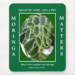 Moringa does matter! mousepads
