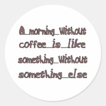 Morning Without Coffee Sticker