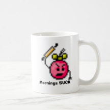 Mornings SUCK Coffee Mugs