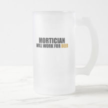 Mortician-Will Work for Beer Mug