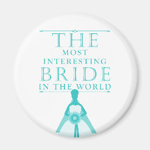 Most Interesting Bride Bachelorette Magnet