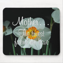 Mother is the Truest Friend We Have