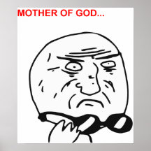 Mother of God Rage Face Comic Meme Posters