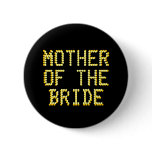 Mother of the Bride. Black & Gold Colour. Wedding buttons
