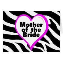 Mother of the Bride (Heart Zebra Print) Greeting Cards