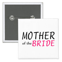 Mother Of The Bride Pinback Buttons