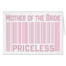 Mother of the Bride Priceless Greeting Card