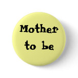 Mother to be buttons