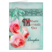 MOTHER'S DAY - DAUGHTER - PINK ROSES GREETING CARD