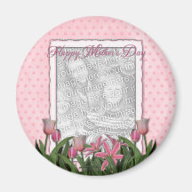 Mothers Day - Pink Tulips - Add Your Own Photo Fridge Magnets