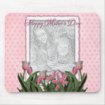 Mothers Day - Pink Tulips - Add Your Own Photo Mousemat