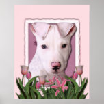 Mothers Day - Pink Tulips - Pitbull Puppy - Petey Posters