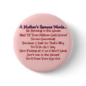 Mother's Famous Words--Mother's Day Gifts buttons