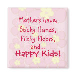 Mothers have... magnets