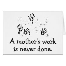 Mother's Work Greeting Card